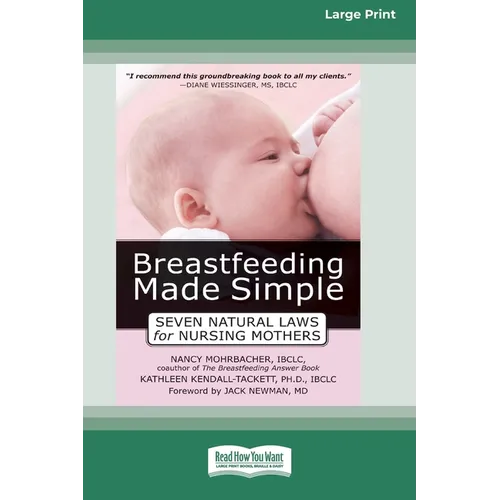 Breastfeeding Made Simple: Seven Natural Laws for Nursing Mothers [Standard Large Print 16 Pt Edition] - Paperback