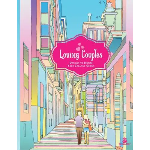 Loving Couples: Adult Coloring Book, Designs to Inspire Your Creative Genius - Paperback
