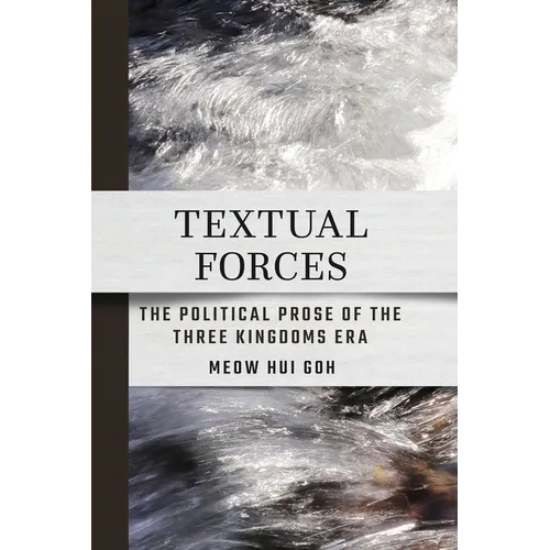Textual Forces: The Political Prose of the Three Kingdoms Era - Paperback