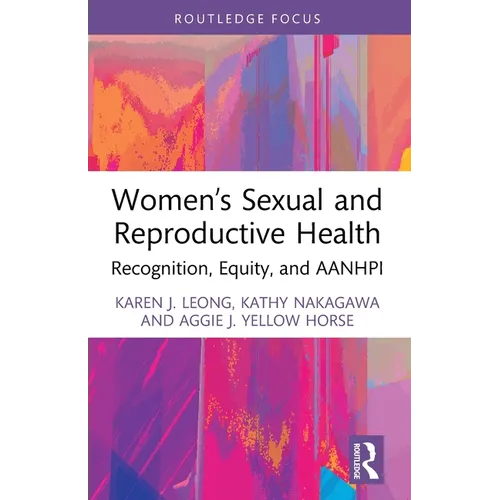 Women's Sexual and Reproductive Health: Recognition, Equity, and AANHPI - Paperback