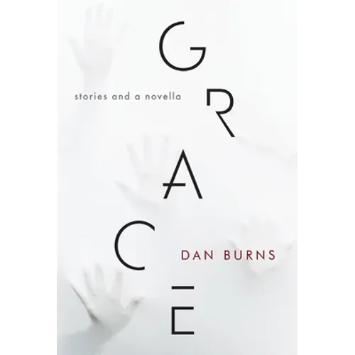 Grace: Stories and a Novella - Hardcover