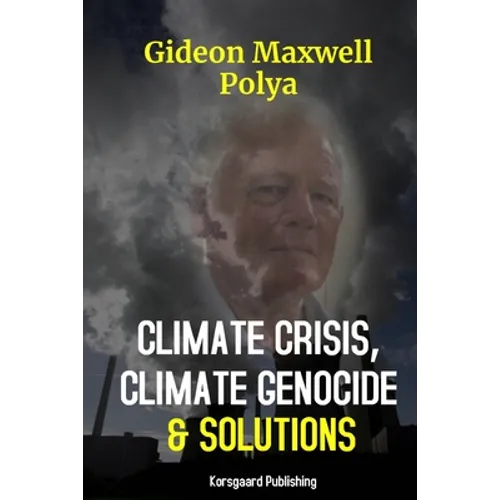 Climate Crisis, Climate Genocide and Solutions - Paperback