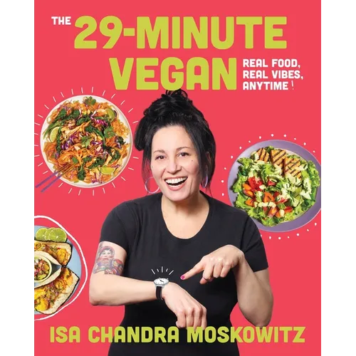 The 29-Minute Vegan: Real Food, Real Vibes, Anytime - Hardcover