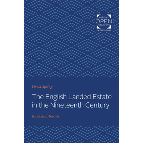 The English Landed Estate in the Nineteeth Century: Its Administration - Paperback