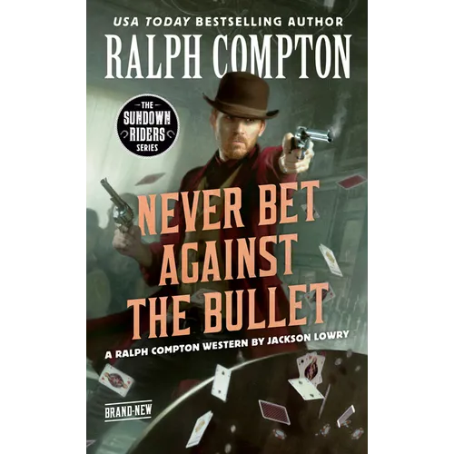 Ralph Compton Never Bet Against the Bullet - Mass Market Paperbound