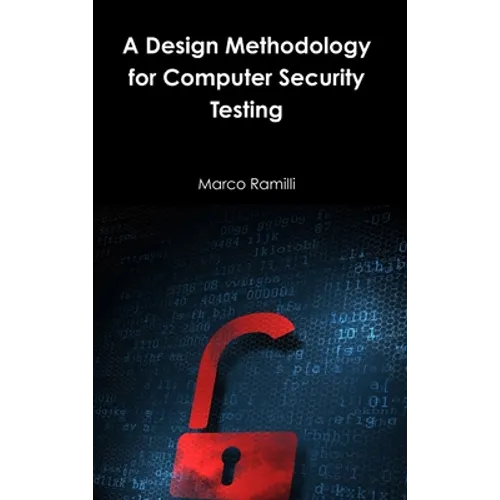 A Design Methodology for Computer Security Testing - Hardcover