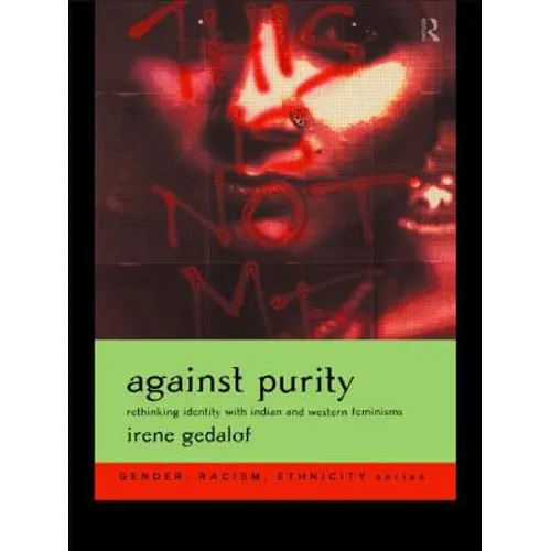 Against Purity: Rethinking Identity with Indian and Western Feminisms - Paperback