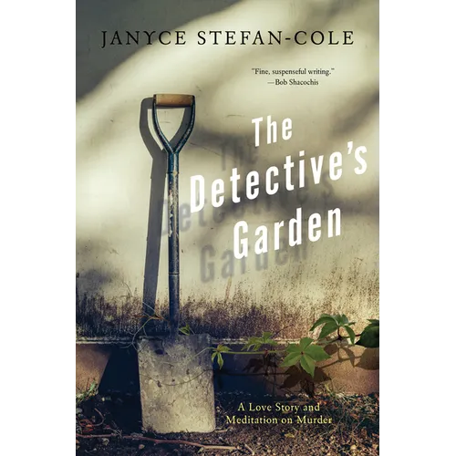 The Detective's Garden: A Love Story and Meditation on Murder - Paperback