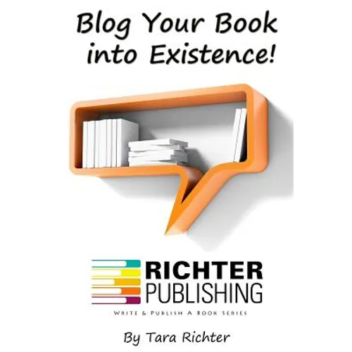 Blog Your Book into Existence - Paperback