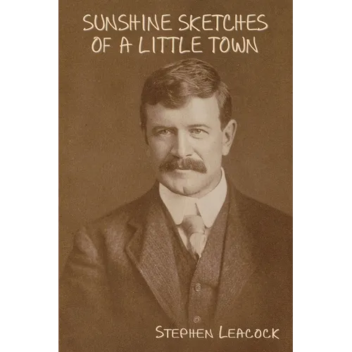 Sunshine Sketches of a Little Town - Paperback