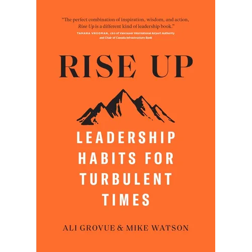 Rise Up: Leadership Habits for Turbulent Times - Hardcover
