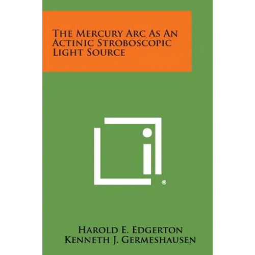 The Mercury ARC as an Actinic Stroboscopic Light Source - Paperback