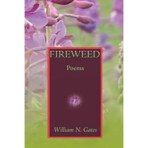 Fireweed: Poems - Paperback