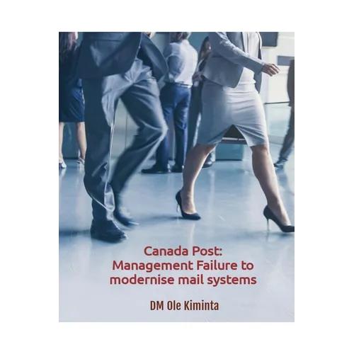 Canada Post: Management failure to modernise mail systems - Paperback