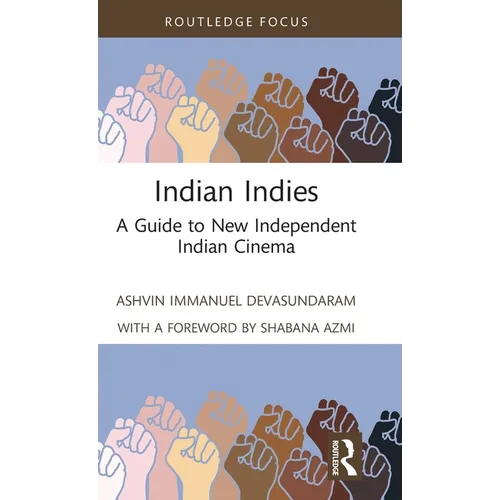 Indian Indies: A Guide to New Independent Indian Cinema - Hardcover