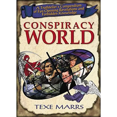 Conspiracy World: A Truthteller's Compendium of Eye-Opening Revelations and Forbidden Knowledge - Paperback