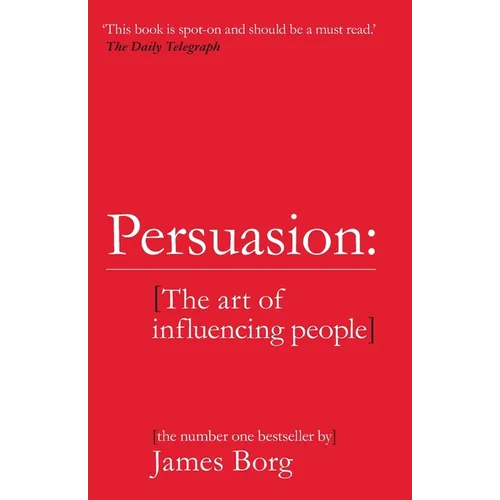 Persuasion: The Art of Influencing People