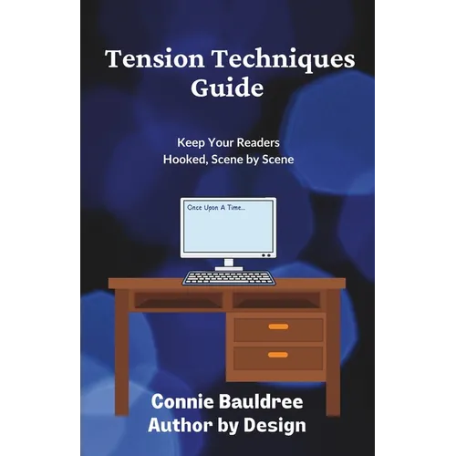 Tension Techniques Guide: Keep Your Readers Hooked, Scene by Scene - Paperback