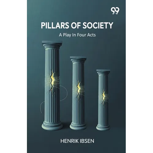 Pillars Of Society: A Play In Four Acts - Paperback