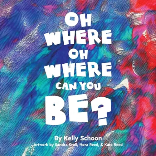 Oh Where Oh Where Can You Be? - Paperback