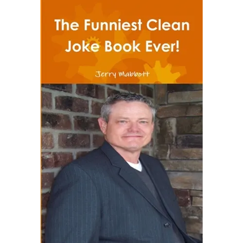 The Funniest Clean Joke Book Ever!