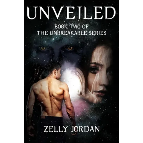 Unveiled: Book Two of The Unbreakable Series - Paperback