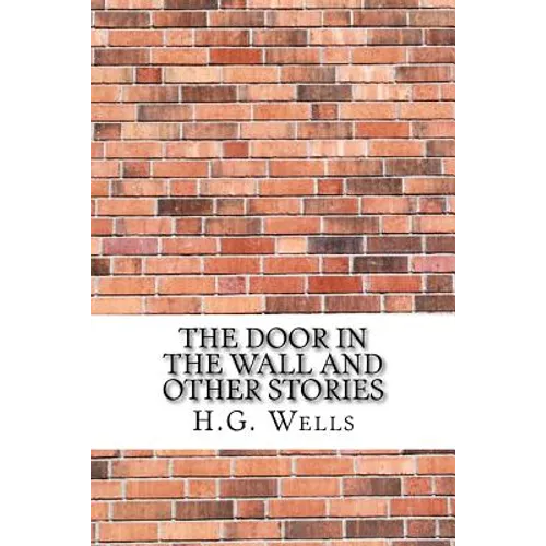 The Door in the Wall and Other Stories - Paperback