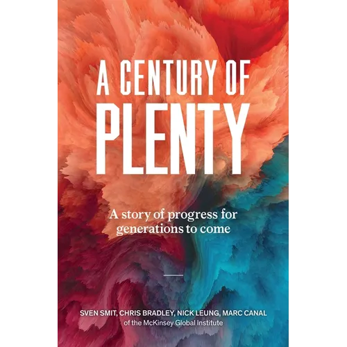 A Century of Plenty: A Story of Progress for Generations to Come - Paperback