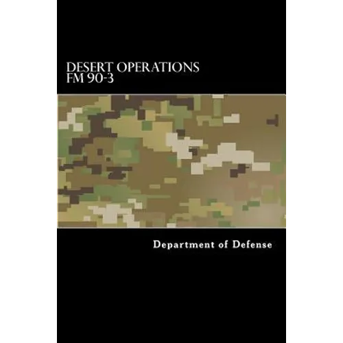 Desert Operations FM 90-3: FM 7-27 - Paperback