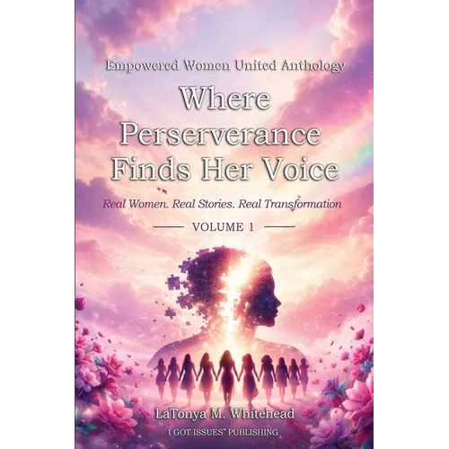 Where Perseverance Finds Her Voice: Empowered Women United Anthology - Paperback