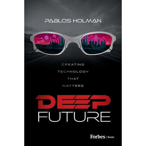 Deep Future: Creating Technology That Matters - Hardcover