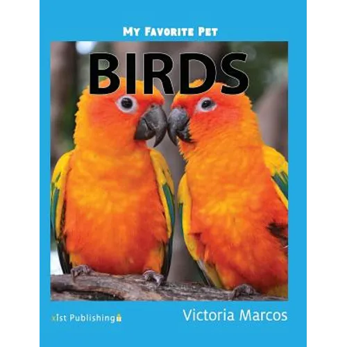 My Favorite Pet: Birds - Hardcover