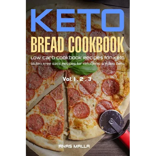 Ketogenic Bread: 73 Low Carb Cookbook Recipes for Keto, Gluten Free Easy Recipes for Ketogenic & Paleo Diets: Bread, Muffin, Waffle, Br - Paperback