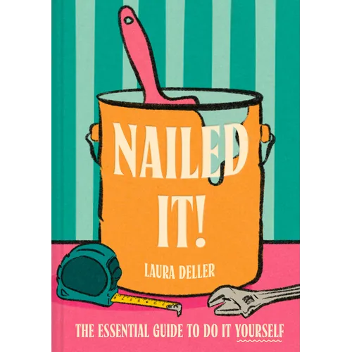 Nailed It!: The Essential Guide to Do It Yourself - Hardcover