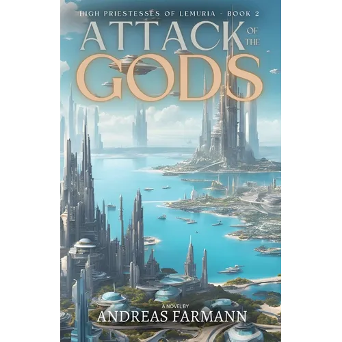 Attack of the Gods: High Priestesses of Lemuria - Book 2 - Paperback