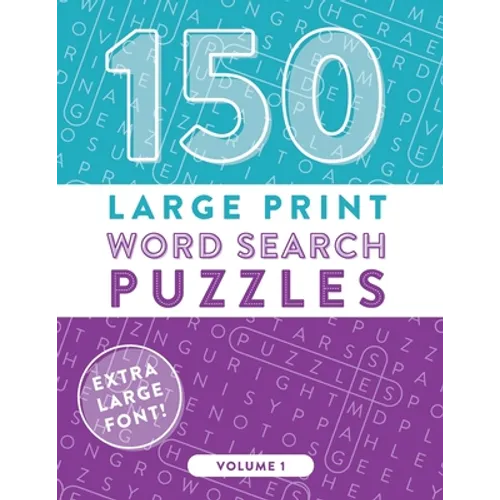 150 Large Print Word Search Puzzles: Easy-to-Read Word Games to Exercise Your Brain (Volume 1)