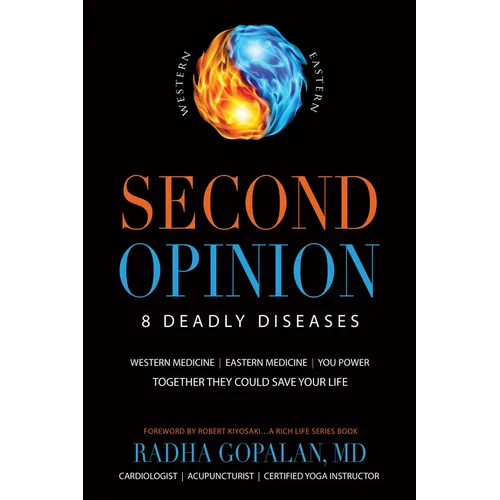 Second Opinion: 8 Deadly Diseases--Western Medicine, Eastern Medicine, You Power: Together They Could Save Your Life - Paperback