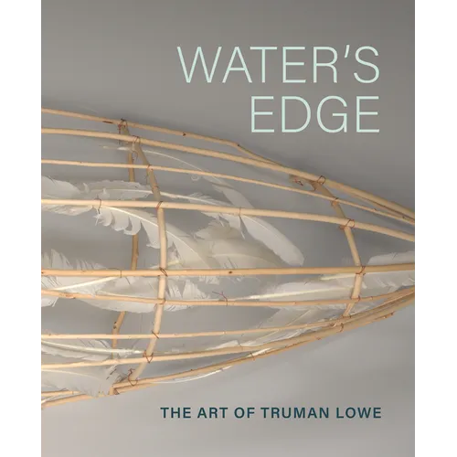 Water's Edge: The Art of Truman Lowe