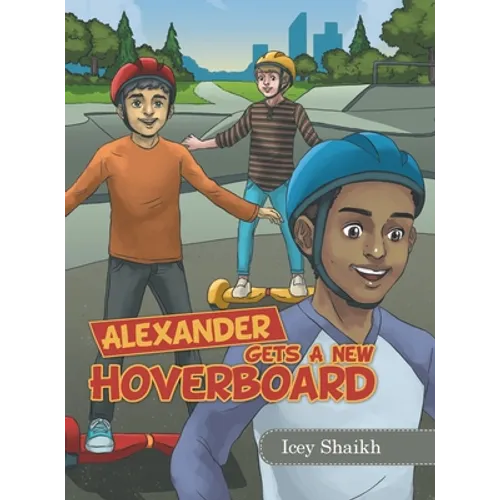 Alexander Gets a New Hoverboard - Hardcover