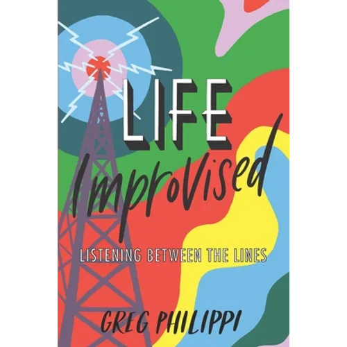 Life Improvised: Listening Between the Lines - Paperback