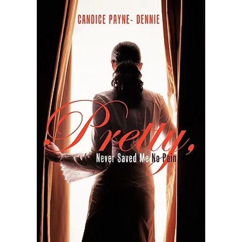 Pretty, Never Saved Me No Pain