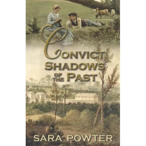 Convict Shadows of the Past - Paperback