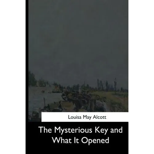 The Mysterious Key and What It Opened - Paperback