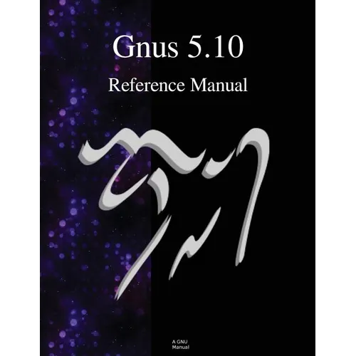 Gnus 5.10 Reference Manual - Paperback