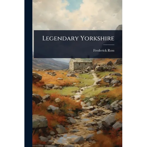 Legendary Yorkshire - Paperback