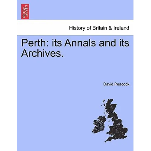 Perth: Its Annals and Its Archives. - Paperback