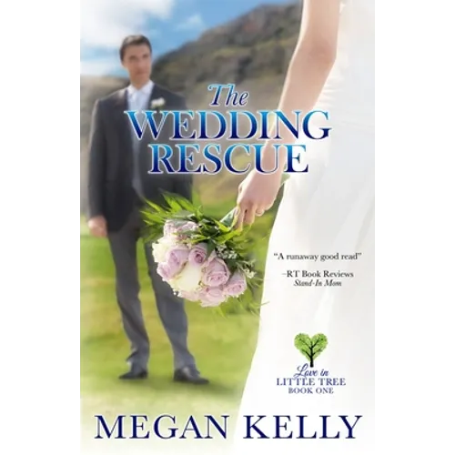 The Wedding Rescue: Love in Little Tree, Book One - Paperback