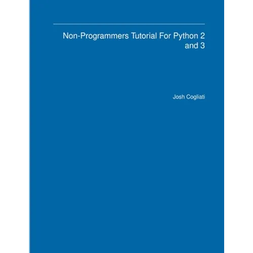 Non-Programmers Tutorial For Python 2 and 3 - Paperback