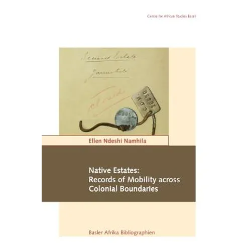 Native Estates: Records of Mobility across Colonial Boundaries - Paperback