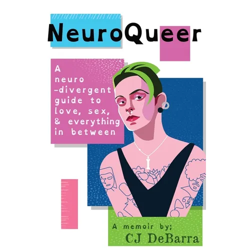 NeuroQueer - Global Edition: A Neurodivergent Guide to Love, Sex and Everything Inbetween - Paperback